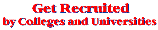 Get Recruted by Colleges & Universities